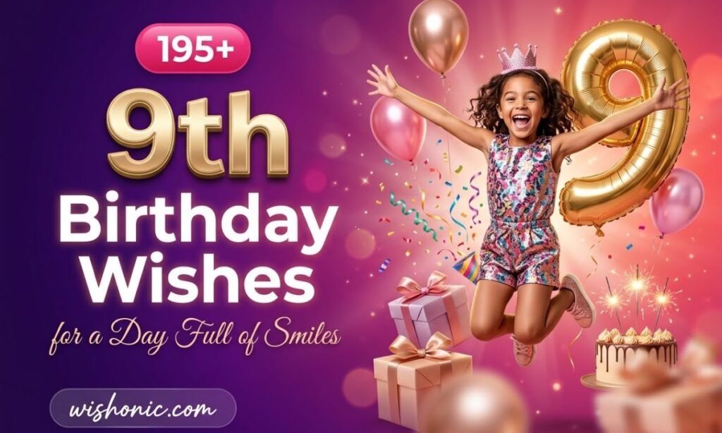 195+ 9th Birthday Wishes for a Day Full of Smiles